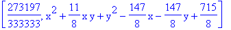 [273197/333333, x^2+11/8*x*y+y^2-147/8*x-147/8*y+715/8]